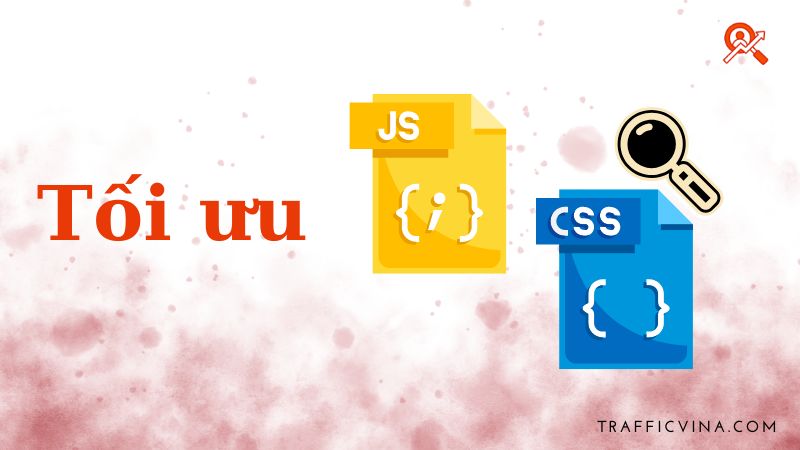 Tối ưu JS và CSS